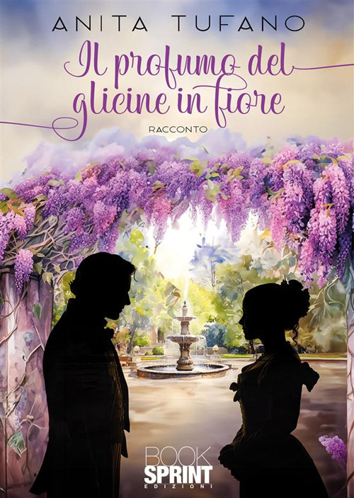 Libro profumo del glicine in fiore di Anita Tufano - ean 9788824996570 - BooksprintEdizioni