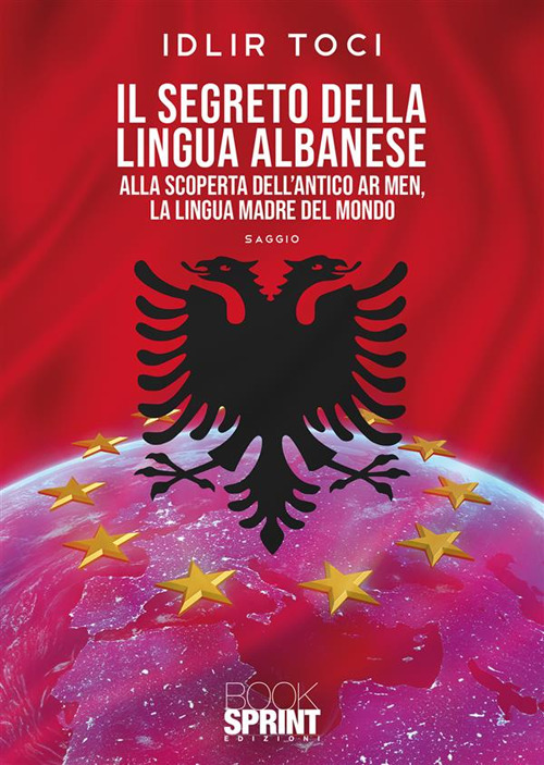 Libro segreto della lingua albanese. Alla scoperta dell'antico Ar men