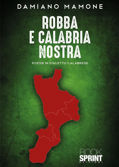Libro Robba e Calabria nostra di Damiano Mamone - ean 9788824996648 - BooksprintEdizioni