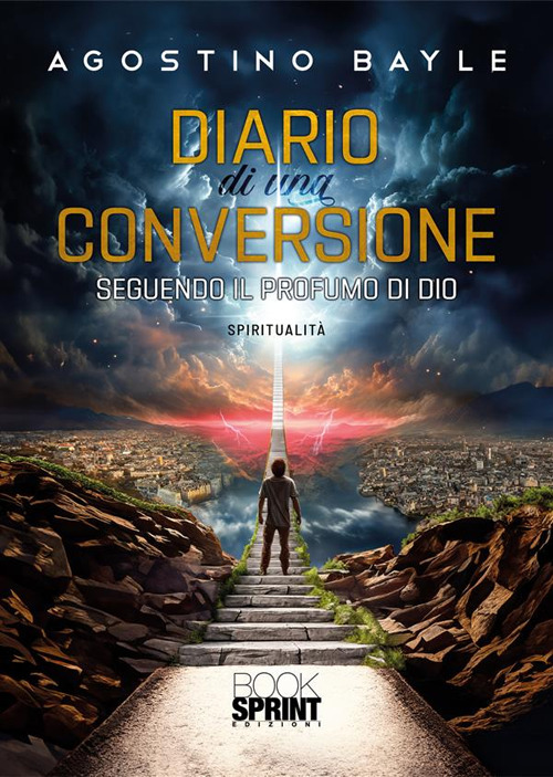 Libro Diario di una conversione di Agostino Bayle - ean 9788824996693 - BooksprintEdizioni