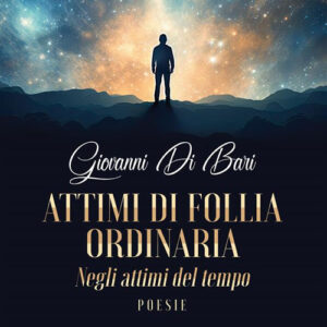 Libro Attimi di follia ordinaria. Negli attimi del tempo di Giovanni Di Bari - ean 9788824996778 - BooksprintEdizioni