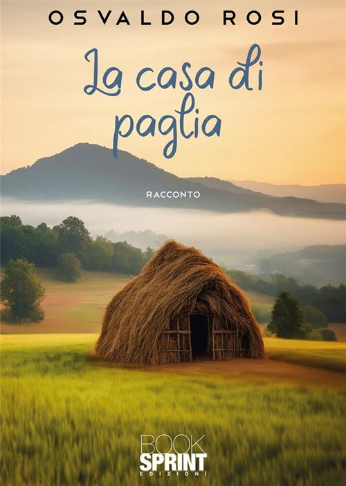 Libro casa di paglia di Osvaldo Rosi - ean 9788824996792 - BooksprintEdizioni
