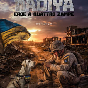 Libro Nadiya. Eroe a quattro zampe di Paolo Campana - ean 9788824996969 - BooksprintEdizioni