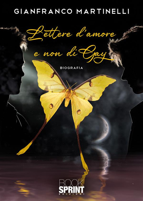 Libro Lettere d'amore e non di gay di Gianfranco Martinelli - ean 9788824997232 - BooksprintEdizioni