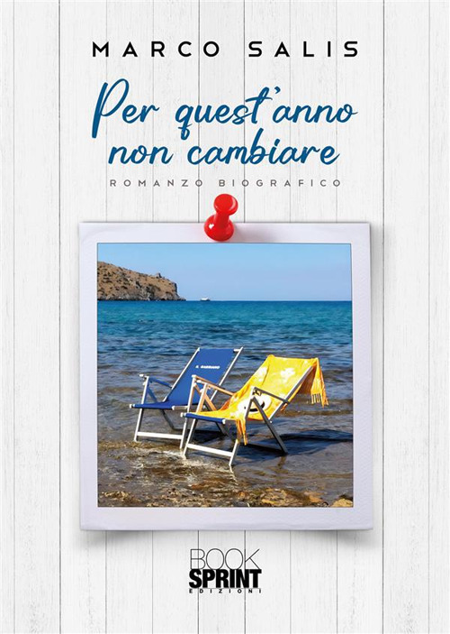 Libro Per quest'anno non cambiare di Marco Salis - ean 9788824997256 - BooksprintEdizioni