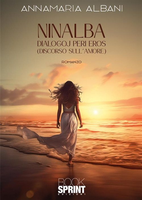 Libro Ninalba. Dialogoj peri eros (discorsi sull'amore) di Annamaria Albani - ean 9788824997386 - BooksprintEdizioni