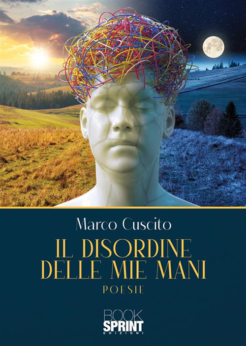 Libro disordine delle mie mani di Marco Cuscito - ean 9788824997508 - BooksprintEdizioni