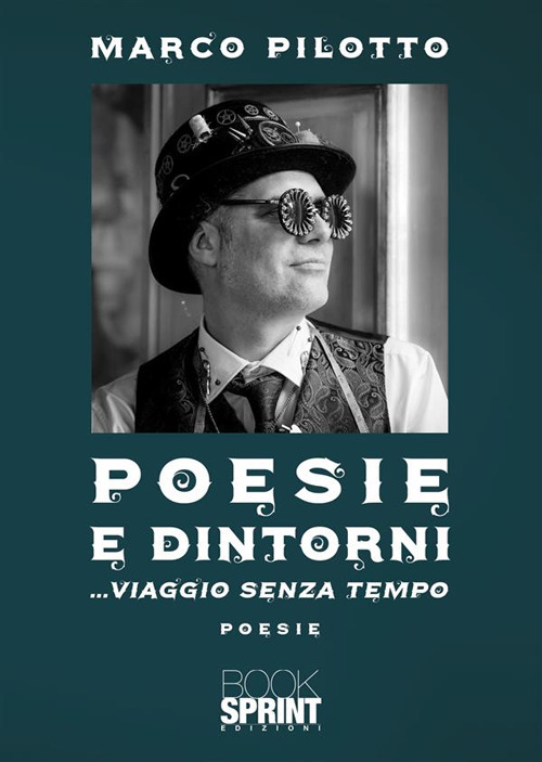 Libro Poesie e dintorni di Marco Pilotto - ean 9788824997584 - BooksprintEdizioni