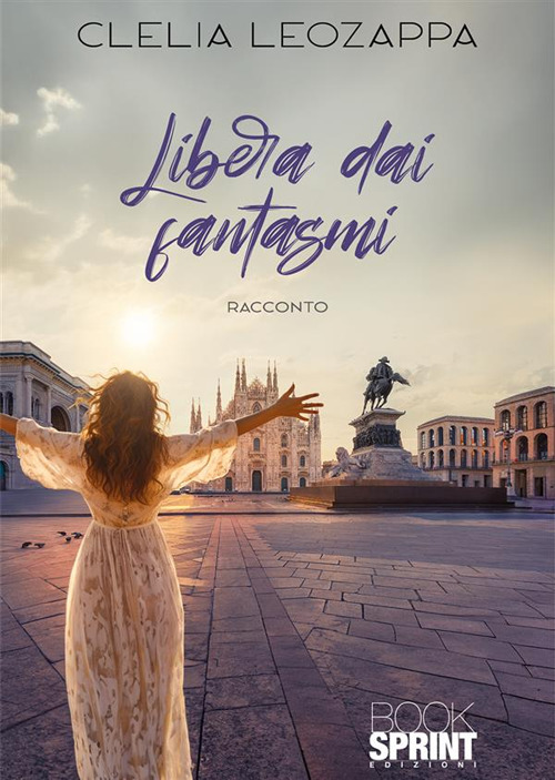 Libro Libera dai fantasmi di Clelia Leozappa - ean 9788824997607 - BooksprintEdizioni