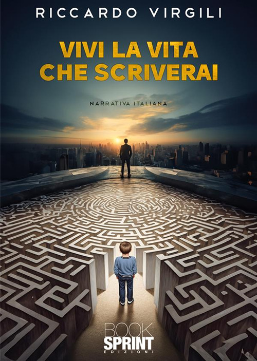 Libro Vivi la vita che scriverai di Riccardo Virgili - ean 9788824998253 - BooksprintEdizioni