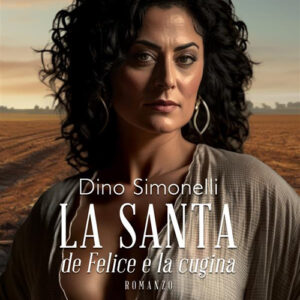 Libro santa de Felice e la cugina di Dino Simonelli - ean 9788824998314 - BooksprintEdizioni