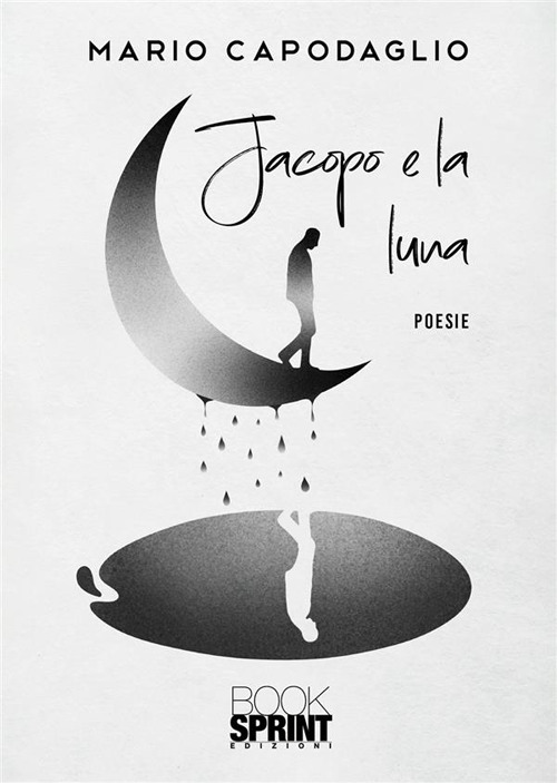 Libro Jacopo e la luna di Mario Capodaglio - ean 9788824998352 - BooksprintEdizioni