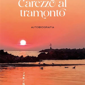 Libro Carezze al tramonto di Nunzia Squitieri - ean 9788824998543 - BooksprintEdizioni