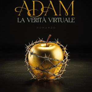 Libro Adam. La verità virtuale di Paolo Giovanni Gambetta - ean 9788824998567 - BooksprintEdizioni
