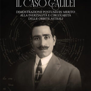 Libro caso Galilei. Dimostrazione postuma in merito alla inerzialità e circolarità delle orbite astrali di Angelo Gentile - ean 9788824998581 - BooksprintEdizioni