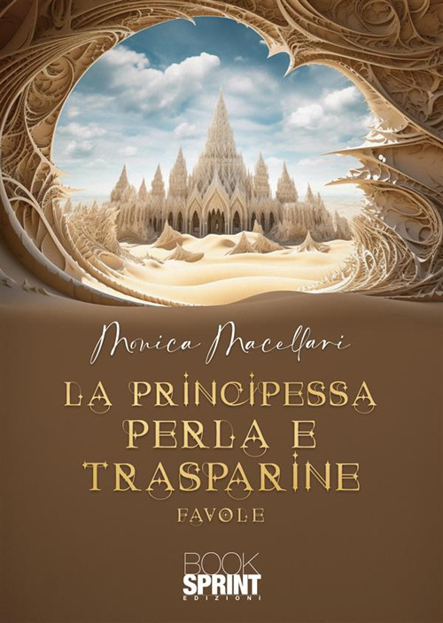 Libro principessa Perla e Trasparine di Monica Macellari - ean 9788824998642 - BooksprintEdizioni