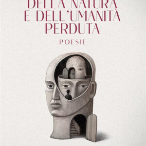 Libro Della natura e dell'umanità perduta di Carlo Palmisani - ean 9788824999014 - BooksprintEdizioni