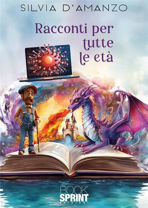 Libro Racconti per tutte le età di Silvia D'Amanzo - ean 9788824999205 - BooksprintEdizioni