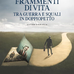 Libro Frammenti di vita tra guerra e squali in doppiopetto di Pietro Caviglia - ean 9788824999250 - BooksprintEdizioni