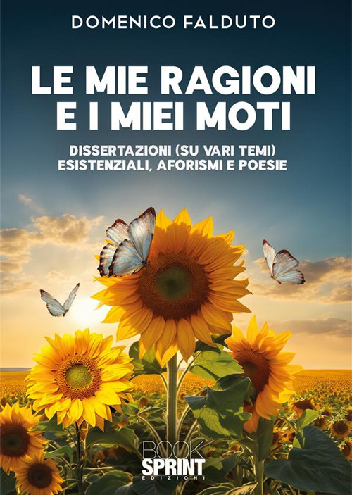 Libro mie ragioni e i miei moti di Domenico Falduto - ean 9788824999762 - BooksprintEdizioni