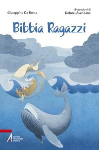 Libro Bibbia ragazzi di Giuseppino De Roma - ean 9788825020854 - EMP - Edizioni Messaggero Padova