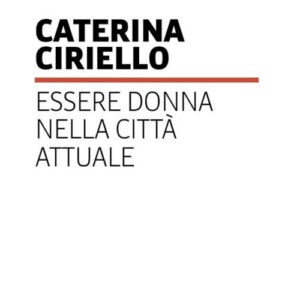 Libro Essere donna nella città attuale di Caterina Ciriello - ean 9788825047028 - EMP - Edizioni Messaggero Padova