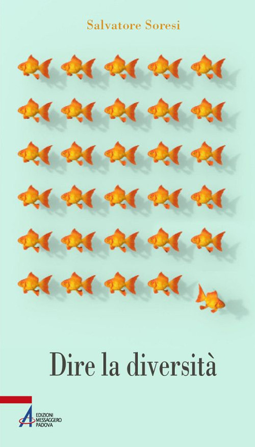 Libro Dire la diversità. Parole per un’inclusione senza se e senza ma di Salvatore Soresi - ean 9788825048575 - EMP - Edizioni Messaggero Padova