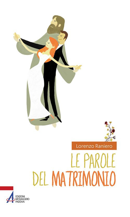 Libro parole del matrimonio di Lorenzo Raniero - ean 9788825048803 - EMP - Edizioni Messaggero Padova