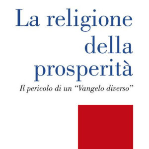 Libro religione della prosperità. Il pericolo di un «Vangelo diverso» di Renzo Beghini - ean 9788825049503 - EMP - Edizioni Messaggero Padova