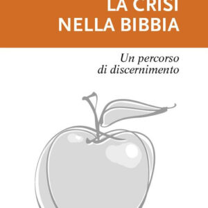 Libro crisi nella Bibbia. Un percorso di discernimento di Giuseppe De Virgilio - ean 9788825049534 - EMP - Edizioni Messaggero Padova
