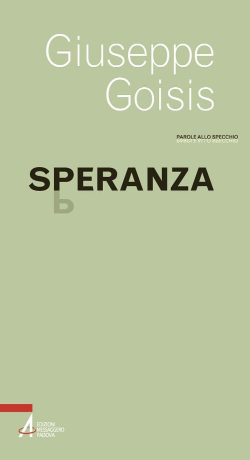 Libro Speranza di Giuseppe Goisis - ean 9788825050073 - EMP - Edizioni Messaggero Padova