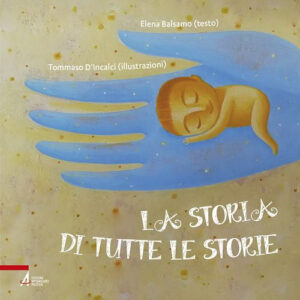 Libro storia di tutte le storie di Elena Balsamo - ean 9788825050974 - EMP - Edizioni Messaggero Padova