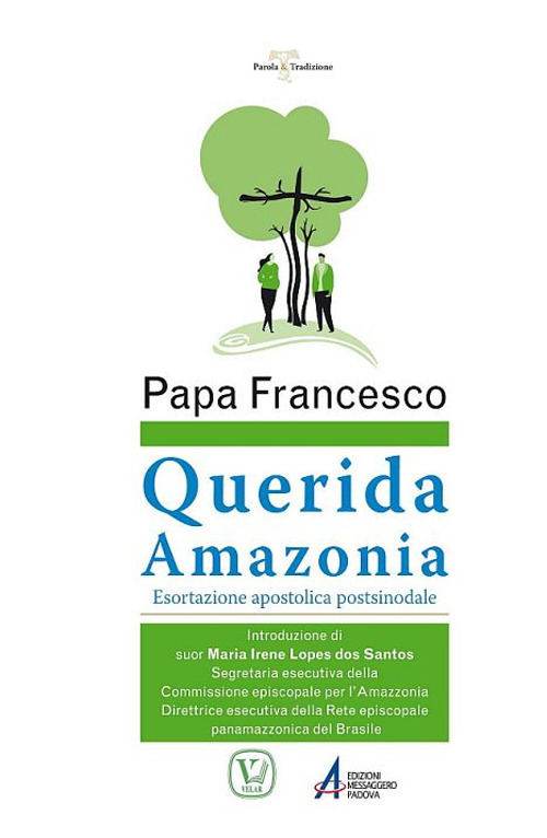 Libro Querida Amazonia. Esortazione apostolica post-sinodale di Francesco (Jorge Mario Bergoglio) - ean 9788825051094 - EMP - Edizioni Messaggero Padova