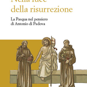 Libro Nella luce della risurrezione. La Pasqua nel pensiero di Antonio di Padova di Mary Melone - ean 9788825051766 - EMP - Edizioni Messaggero Padova