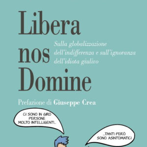 Libro Libera nos Domine. Sulla globalizzazione dell'indifferenza e sull'ignoranza dell'idiota giulivo di Giulio Albanese - ean 9788825052121 - EMP - Edizioni Messaggero Padova