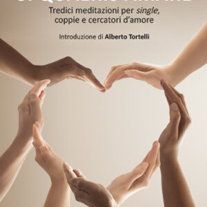 Libro Si quaeris amare. Tredici meditazioni per single