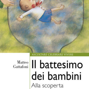 Libro battesimo dei bambini. Alla scoperta dei riti e dei simboli di Matteo Gattafoni - ean 9788825057324 - EMP - Edizioni Messaggero Padova