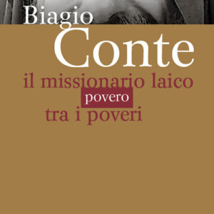 Libro Biagio Conte. Il missionario laico povero tra i poveri di  - ean 9788825057416 - EMP - Edizioni Messaggero Padova