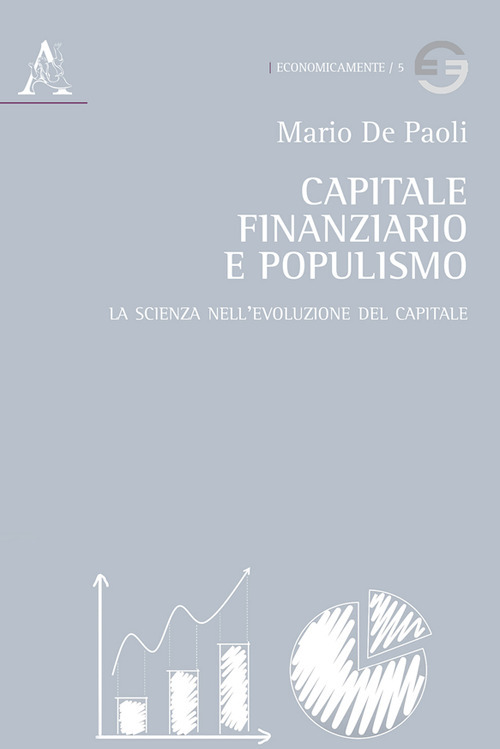 Libro Capitale finanziario e populismo. La scienza nell'evoluzione del capitale di Mario De Paoli - ean 9788825529937 - Aracne