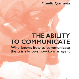 Libro ability to communicate. Who knows how to communicate the crisis knows how to manage it di Claudia Quaranta - ean 9788825531749 - Aracne
