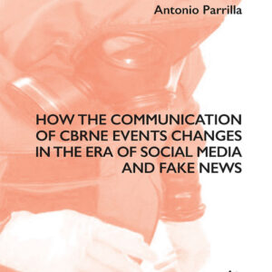 Libro How the communication of Cbrne events changes in the era of social media and fake news di Antonio Parrilla - ean 9788825531817 - Aracne