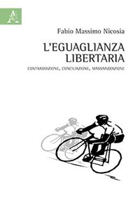 Libro eguaglianza libertaria. Contraddizione