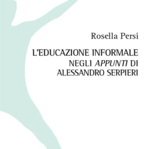 Libro educazione informale negli «appunti» di Alessandro Serpieri di Rosella Persi - ean 9788825534344 - Aracne