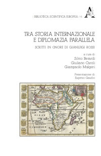 Libro Tra storia internazionale e diplomazia parallela. Scritti in onore di Gianluigi Rossi di  - ean 9788825536737 - Aracne