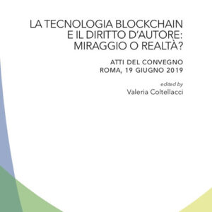 Libro tecnologia blockchain e il diritto d'autore: miraggio o realtà? di Valeria Coltellacci - ean 9788825537734 - Aracne