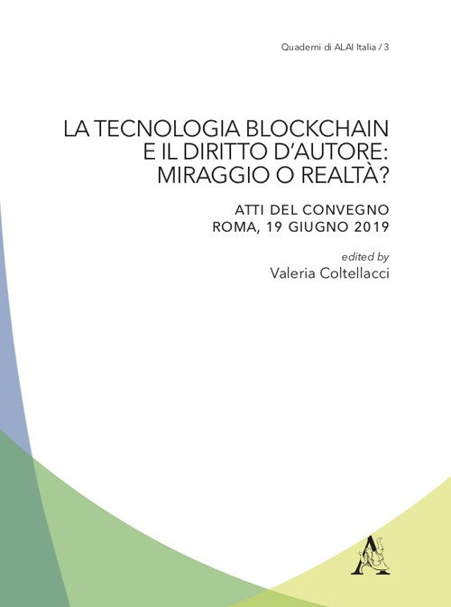 Libro tecnologia blockchain e il diritto d'autore: miraggio o realtà? di Valeria Coltellacci - ean 9788825537734 - Aracne