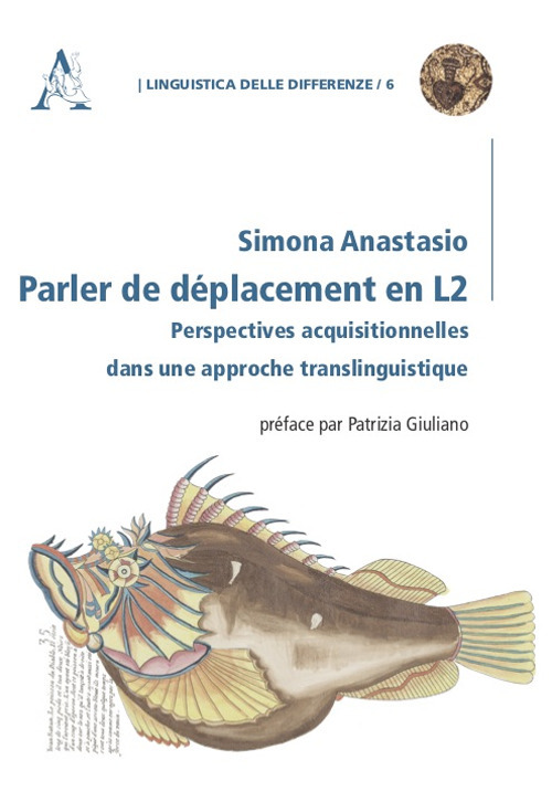 Libro Parler de déplacement en L2. Perspectives acquisitionnelles dans une approche translinguistique di Simona Anastasio - ean 9788825537888 - Aracne