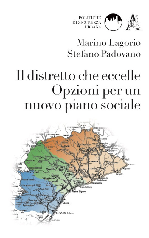 Libro distretto che eccelle. Opzioni per un nuovo piano sociale di Stefano Padovano; Marino Lagorio - ean 9788825538311 - Aracne