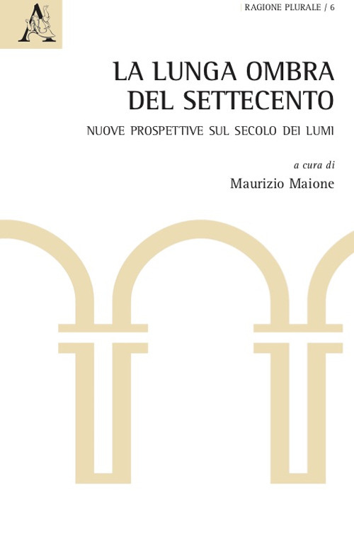 Libro lunga ombra del Settecento. Nuove prospettive sul secolo dei lumi di  - ean 9788825539233 - Aracne