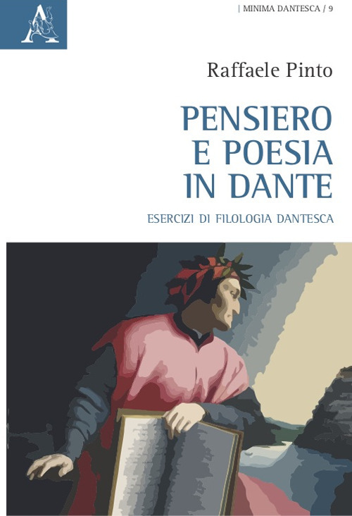 Libro Pensiero e poesia in Dante. Esercizi di filologia dantesca di Raffaele Pinto - ean 9788825539400 - Aracne